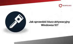 Ikona klucza i tekst "Jak sprawdzić klucz aktywacyjny Windowsa 10?".
