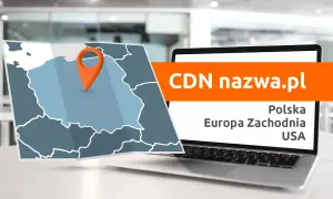 Mapa Polski z pinezką i laptopem wyświetlającym "CDN nazwa.pl Polska Europa Zachodnia USA".
