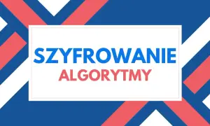 Szyfrowanie algorytmy – klucz do bezpiecznej komunikacji.