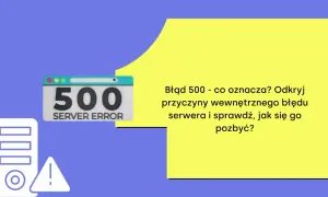 Błąd 500 - wewnętrzny błąd serwera. Ikona serwera z wykrzyknikiem i komunikat o błędzie 500.