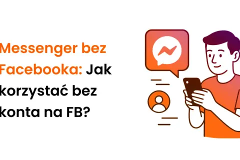 Czy można mieć Messengera bez Facebooka? Ilustracja pokazuje mężczyznę korzystającego z telefonu, z ikoną Messengera i symbolem użytkownika.