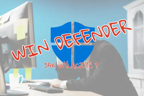 Zrezygnowany pracownik przed monitorem, nad nim logo Windows Defender i napis "JAK WYŁĄCZYĆ?".