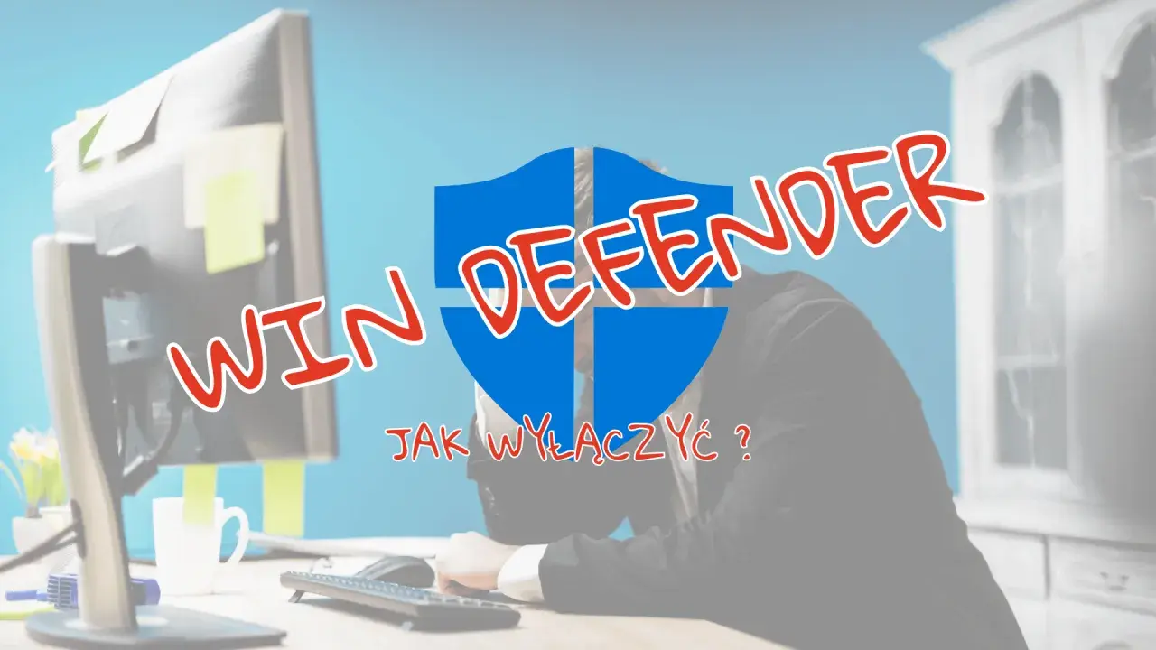 Zrezygnowany pracownik przed monitorem, nad nim logo Windows Defender i napis "JAK WYŁĄCZYĆ?".