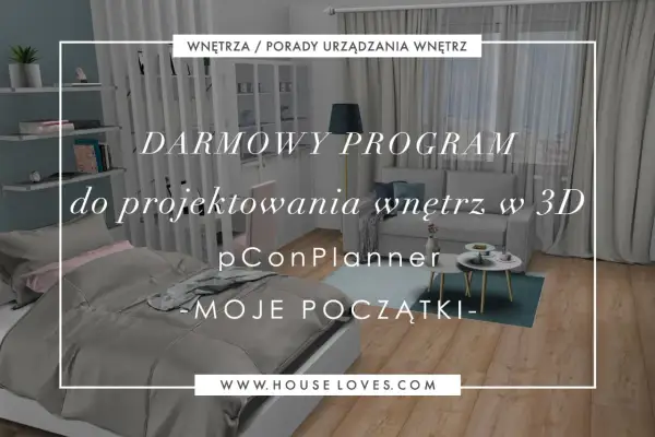 Darmowy program do projektowania wnętrz w 3D, pConPlanner, idealny do moich początków w aranżacji.